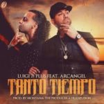 Luigi 21 Plus Ft. Arcangel - Tanto Tiempo MP3