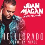 Juan Magan Ft. Gente De Zona - He Llorado (Como Un Niño)